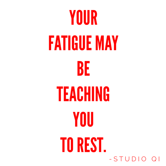 Fatigue: may be teaching you to rest